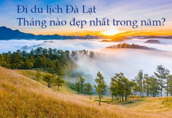 Nên đi Đà Lạt Tháng Mấy ? 